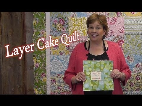 Layer Cake Quilt - Quilting Made Simple