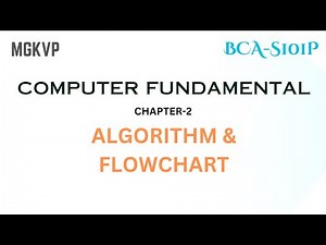 Computer Fundamentals Chapter 2: Algorithm and Flowchart | BCA 1st Semester MGKVP