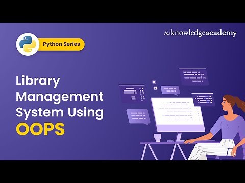 Library Management System Using Object Oriented Programming [Python] | The Knowledge Academy