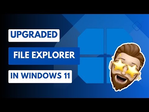 Upgraded File Explorer in Windows 11 - Tabs and More!