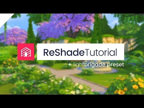 The Sims 4: ReShade Mod Tutorial + LightBrigade Preset
