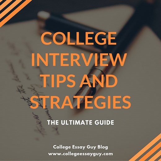 College Interview Tips and Strategies - The Ultimate Guide | College Essay Guy