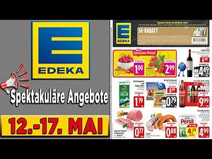 EDEKA Prospekt Diese Woche – Gültig von 12.05.2025 - Angebote werbung #edeka#prospekt #angebote