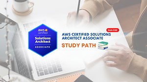 AWS Certified Solutions Architect Associate Exam - SAA-C03 Study Path