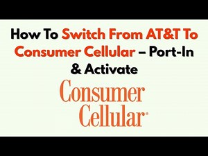 How To Switch From AT&T To Consumer Cellular – Port-In & Activate