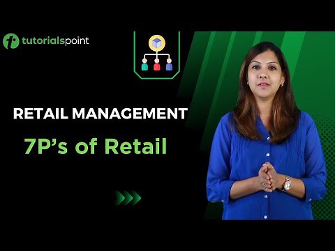 Retail Management | 7P’s of Retail | Tutorialspoint