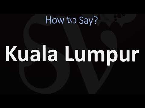 How to Pronounce Kuala Lumpur? (CORRECTLY)