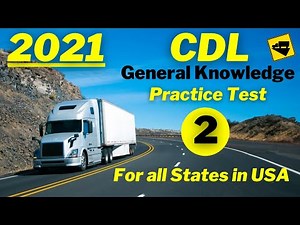 2021 CDL GENERAL KNOWLEDGE PRACTICE TEST PART 2 (Questions & Answers)