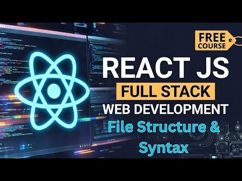 React JS File Structure & Syntax Explained Step by Step | Full Stack Web Development Course