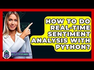 How To Do Real-Time Sentiment Analysis With Python? - Next LVL Programming