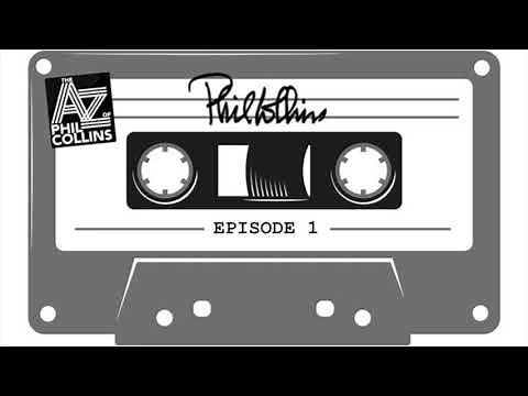 Phil Collins - The A – Z of Phil Collins Podcast (Episode 1)