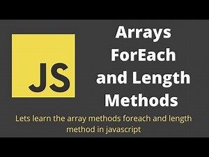 23. ForEach and Length methods in Javascript Arrays