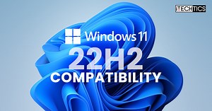 How To Check If Your Computer Is Compatible With Windows 11 22H2