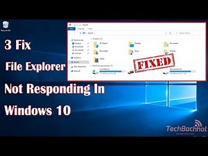 How to Fix File Explorer Not Responding In Windows 10 | File Explorer Not Working Issue Fix