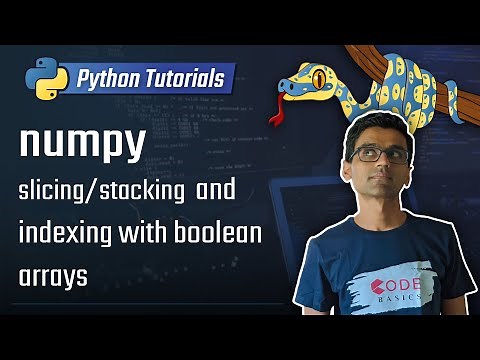 numpy tutorial - slicing/stacking arrays, indexing with boolean arrays