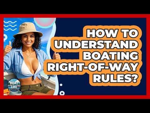 How To Understand Boating Right-of-Way Rules?