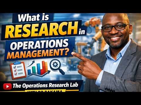 THE OPERATIONS RESEARCH LAB WITH DR BAKAMA - Episode 1: What is Research in Operations Management?