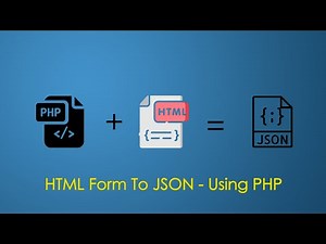 HTML Form To JSON - Using PHP