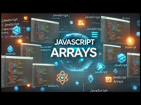 Mastering JavaScript Arrays: A Comprehensive Guide for Beginners