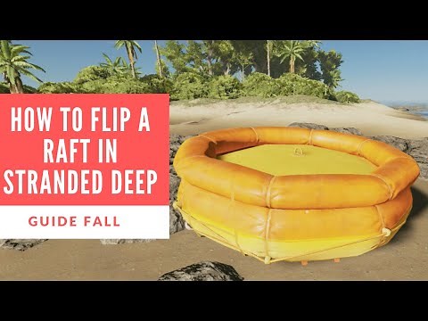 How to Flip a Raft in Stranded Deep