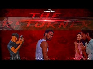 The returner | official short movie | sahil rana