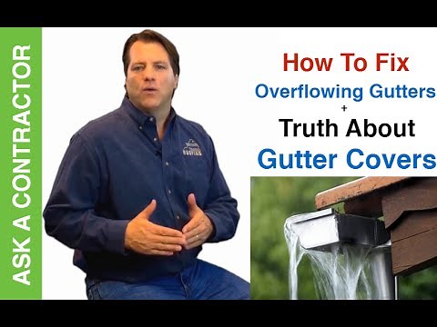 How To Fix Overflowing Gutters+ Truth About Gutter Covers: ASK A CONTRACTOR