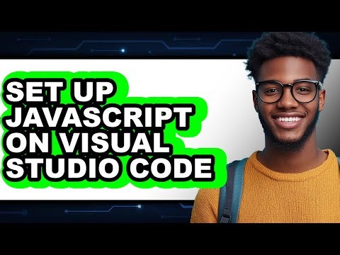 How To Set Up JavaScript On Visual Studio Code 2025 - Full Guide