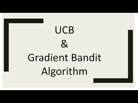 UCB and Gradient Bandit Algorithm | Reinforcement Learning (INF8953DE) | Lecture - 2 | Part - 2
