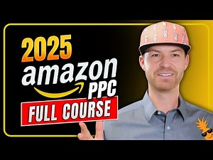 2025 Amazon PPC Full Course | Amazon Ads Optimization Strategy for Beginners & Experts
