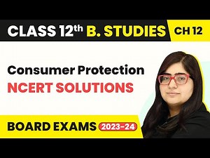 Consumer Protection - NCERT Solutions | Class 12 Business Studies Chapter 12 | CBSE 2024-25