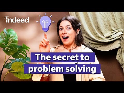 4 Steps to Improve Your Problem-Solving Skills | Indeed Career Tips