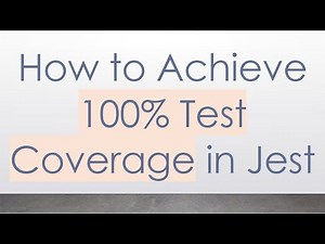 How to Achieve 100% Test Coverage in Jest