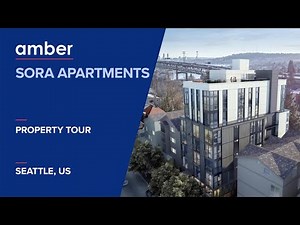 Property Tour | Sora Apartments, Seattle | Student Accommodation in USA | amber