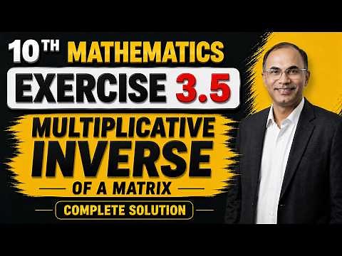 Class 10 Math Exercise 3.5 Complete Solution | New Book 2026 | Inverse of Matrix