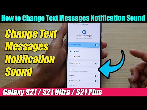 Galaxy S21/Ultra/Plus: How to Change Text Messages Notification Sound