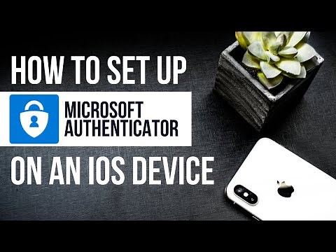 How To Set Up Microsoft Authenticator on an IOS Device