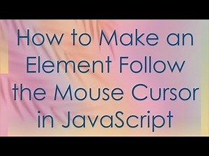 How to Make an Element Follow the Mouse Cursor in JavaScript