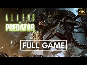 ALIENS VS. PREDATOR | Full Gameplay Walkthrough [4K 60FPS]