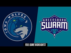 Iowa Wolves vs. Greensboro Swarm - Game Highlights