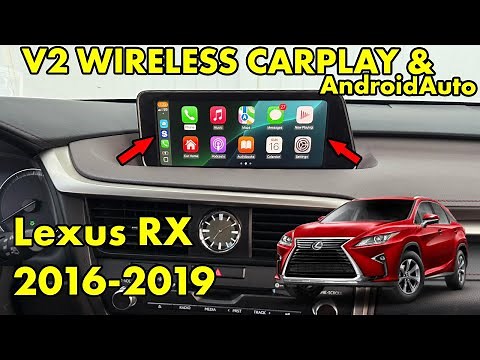 V2 Wireless CarPlay and AndroidAuto in Lexus RX 2016, 2017, 2018 and 2019 model years RX350 RX450