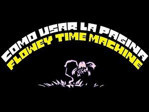 Como usar Flowey Time Machine! - UNDERTALE