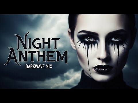 Night Anthem – Darkwave Mix | Gothic, Dark Electro, Coldwave | 2025 🖤🌒