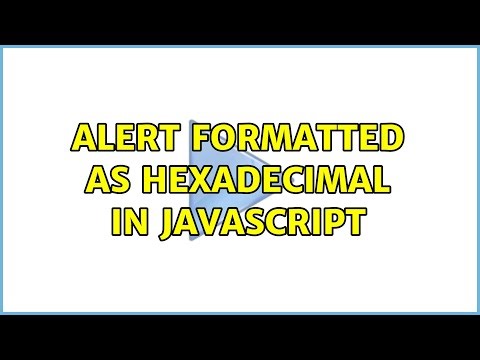 Alert formatted as hexadecimal in JavaScript (3 Solutions!!)
