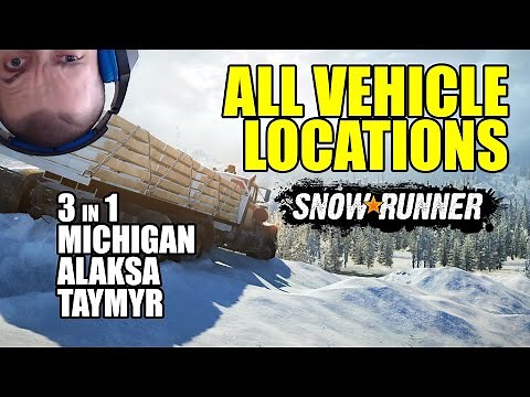 Snowrunner: All vehicle locations in all regions - Michigan, Alaska, Taymyr