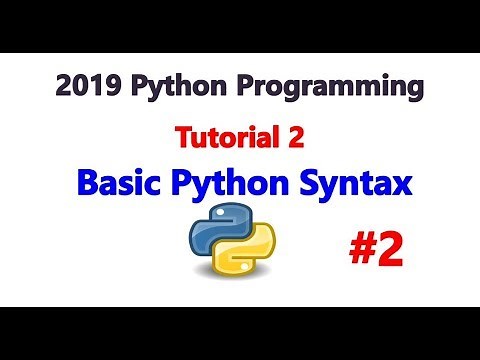 2019 Python Programming Tutorial 2 - Basic Python Syntax