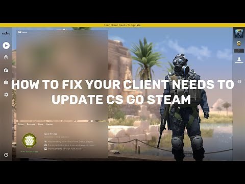 How To Fix Your Client Needs To Update CSGO Steam