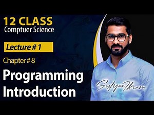 12 Class | Ch# 8 | Lecture # 1 | Programming Introduction
