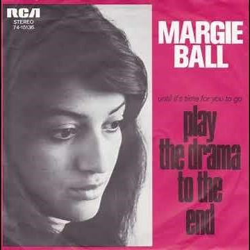 Margie Ball - Play The Drama To The End (1969)