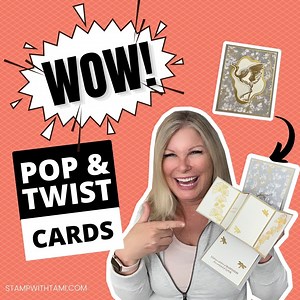 VIDEO: How to make Pop & Twist Cards [Pop & Twist Series 1-3] - Stampin' Up! Demonstrator: Tami White | Stamping, Crafting, & Card-Making