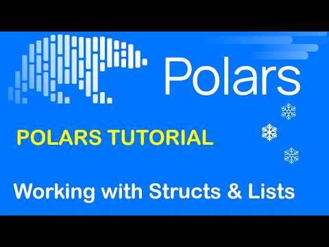 Polars Tutorial 14: Working with Structs & Lists